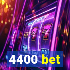 4400 bet